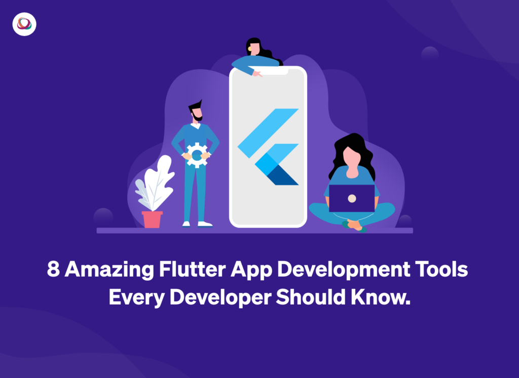 8 Amazing Flutter App Development Tools Every Developer Should Know ...